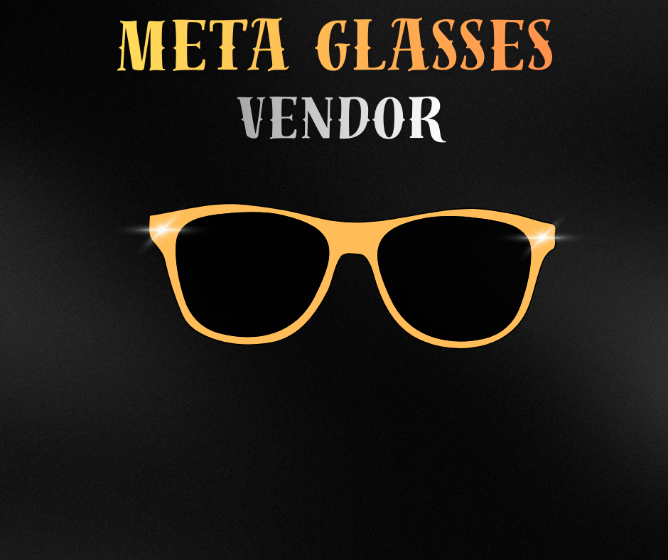 meta glasses vendor
